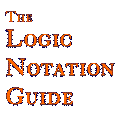 The Logic Notation Guide